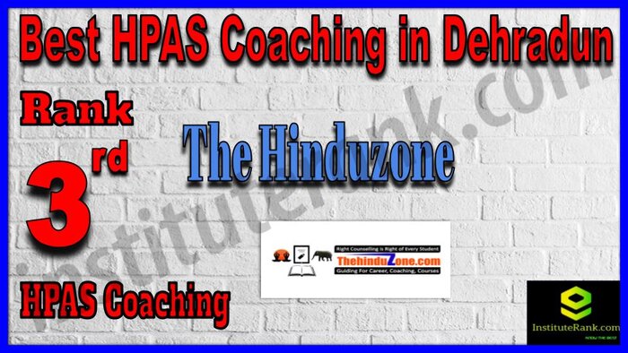 Rank 3. The Hinduzone Best HPAS Coaching in Dehradun