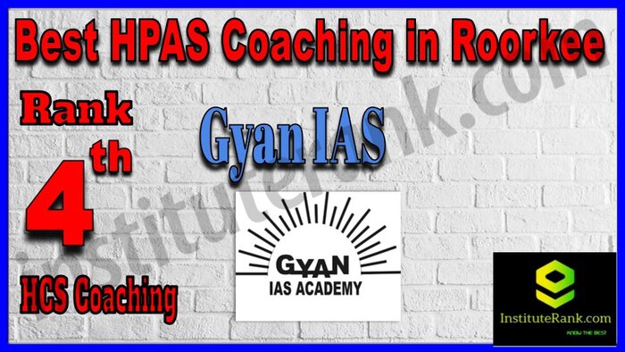 Rank 4. Gyan IAS Best HPAS Coaching in Roorkee