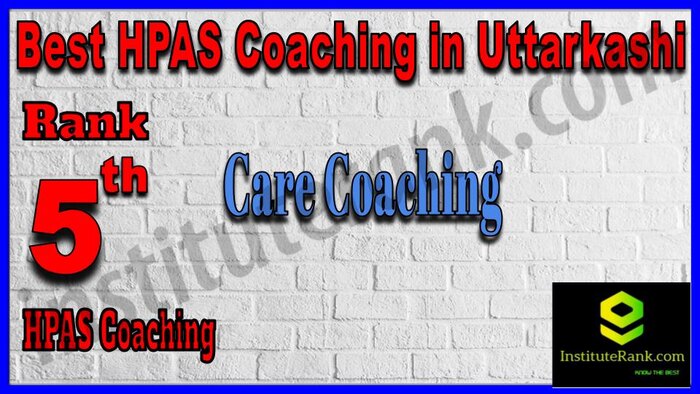 Rank 5. Care Coaching Best HPAS Coaching in Uttarkashi