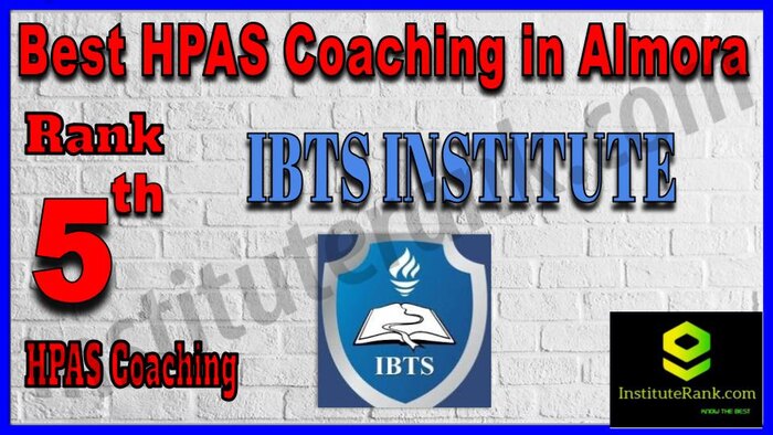 Rank 5. IBTS INSTITUTE Academy Best HPAS Coaching in Almora