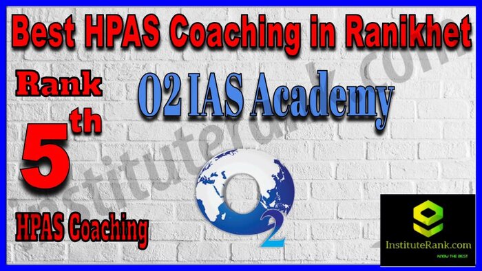 Rank 5. O2 IAS Academy Best HPAS Coaching in Ranikhet