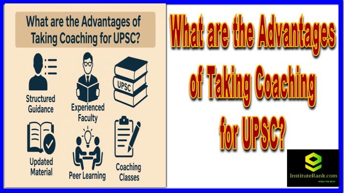 What are the Advantages of Taking Coaching for UPSC