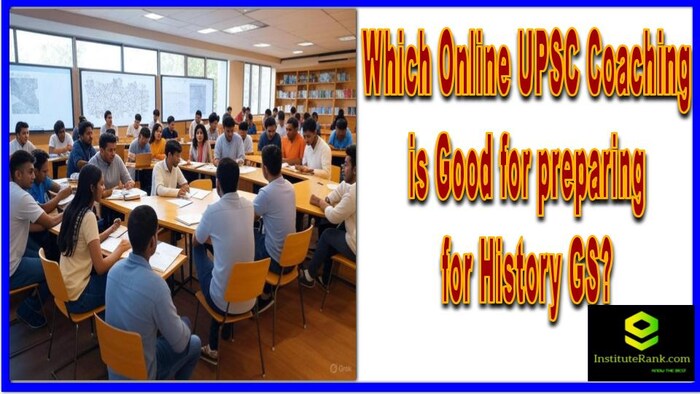 Which Online UPSC Coaching is Good for Preparing for History GS?