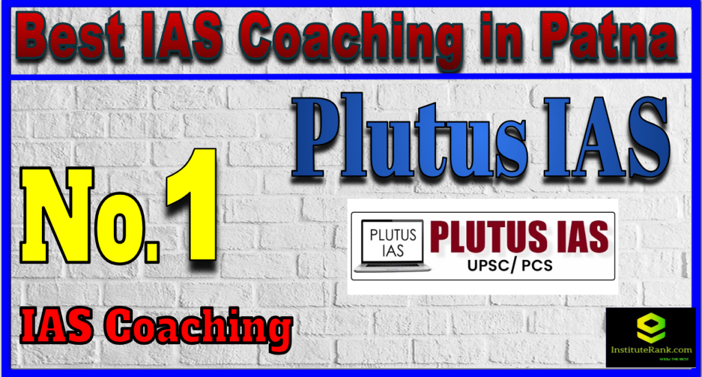 Best IAS Coaching in Patna Plutus IAS Best IAS Coaching in Patna Plutus IAS