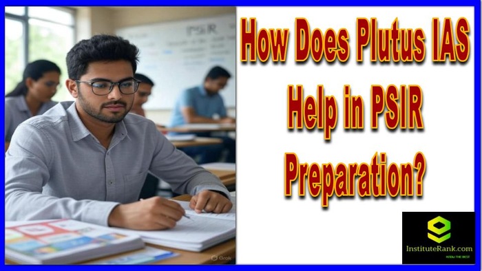 How Does Plutus IAS Help in PSIR Preparation?