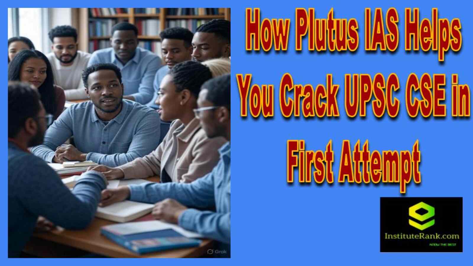 How Plutus IAS Helps You Crack UPSC CSE in First Attempt