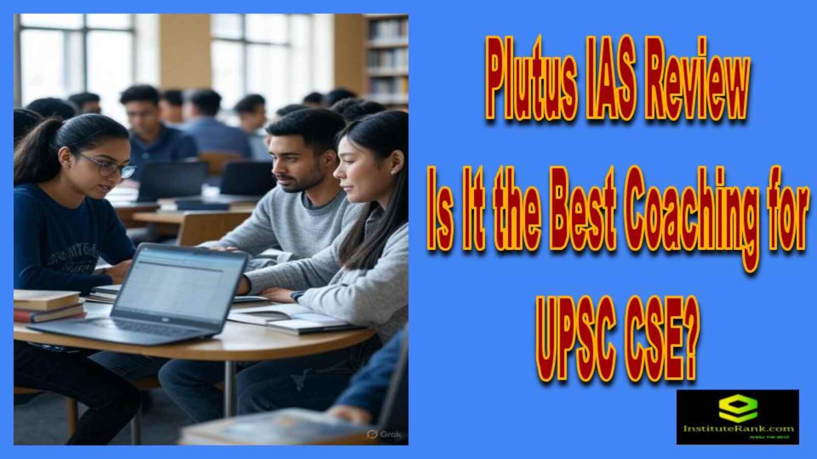 Plutus IAS Review 2025 – Is It the Best Coaching for UPSC CSE?