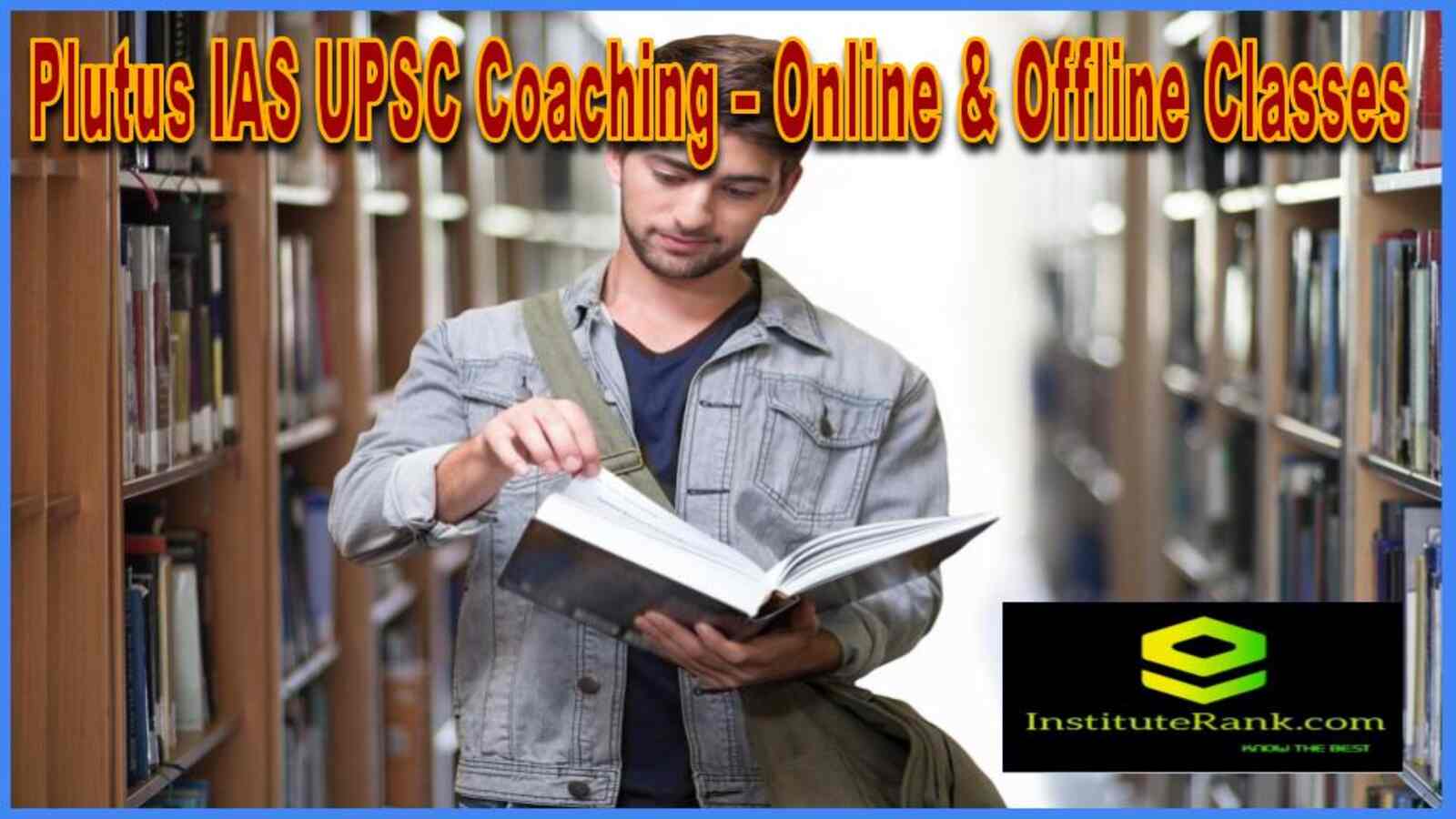 Top IAS Coaching by Plutus IAS | UPSC CSE Online & Offline Classes
