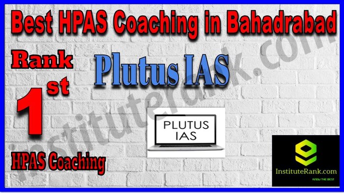 Rank 1. Plutus IAS Best HPAS Coaching in Bahadrabad