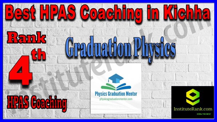 Rank 4. Graduation Physics Best HPAS Coaching in Kichha
