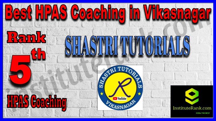 Rank 5. SHASTRI TUTORIALS Best HPAS Coaching in Vikasnagar