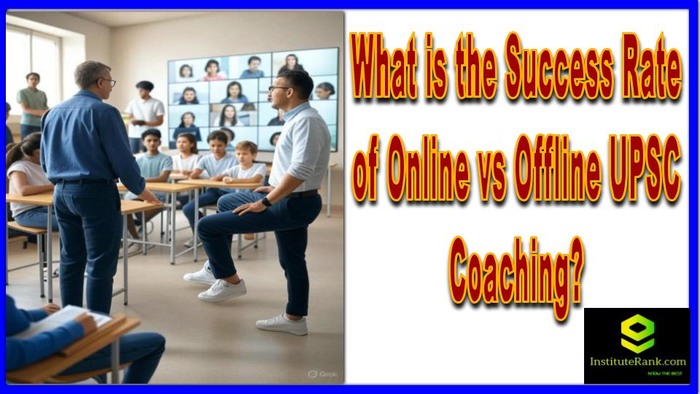 What is the Success Rate of Online vs Offline UPSC Coaching