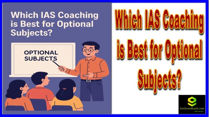 Which IAS Coaching is Best for Optional Subjects?