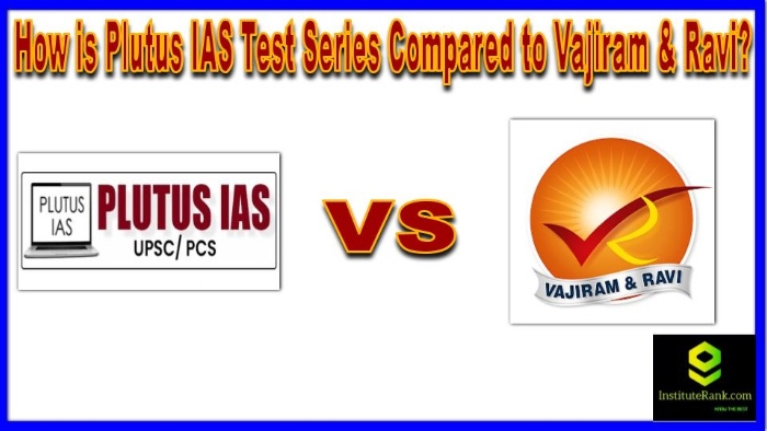 How is Plutus IAS Test Series Compared to Vajiram & Ravi?